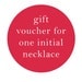 Printable PDF - Gift Voucher for an Embroidered Initial Necklace