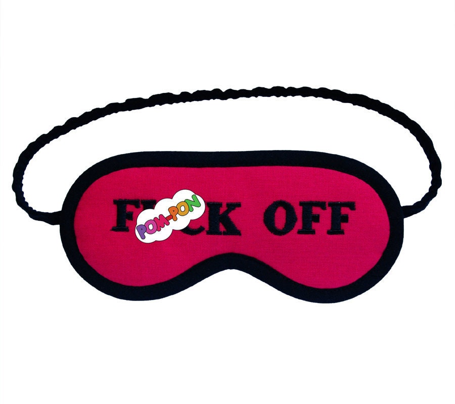 Raspberry F()ck Off Mature Sleep Mask on yours eyes BIG LETTERS