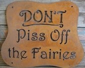 Don't Piss Off  the Fairies Wall Mount Sign