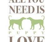 All You Need Is Puppy Love - Art Print