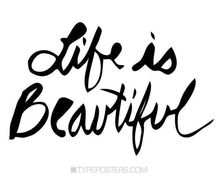 Life Is Beautiful - Art Print