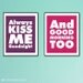 Always Kiss Me Goodnight and Good Morning Too - 8x10 Prints - Custom Colors