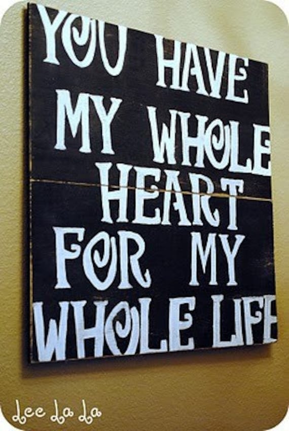 You have my whole heart Typography Print
