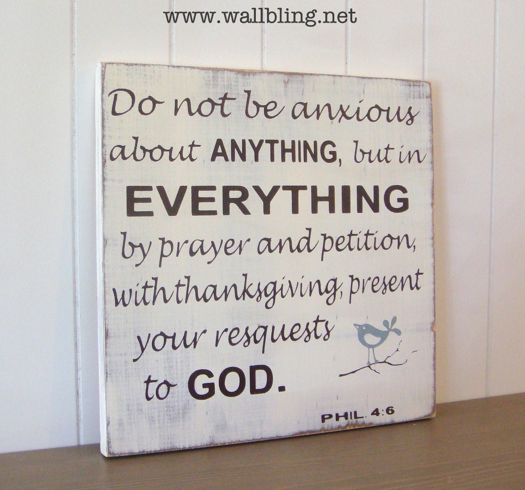 Phil. 4:6 Do Not Be Anxious About Anything - Shabby Chic Wood Sign