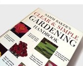 Vintage Illustrated Gardening Book, 1964 Clear & Simple Gardening Handbook by Samm Baker, First Edition