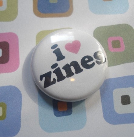 I Love Zines Button