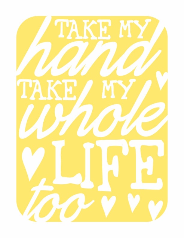 Typography Print Love Song Lyrics - sunshine yellow - Take My Hand
