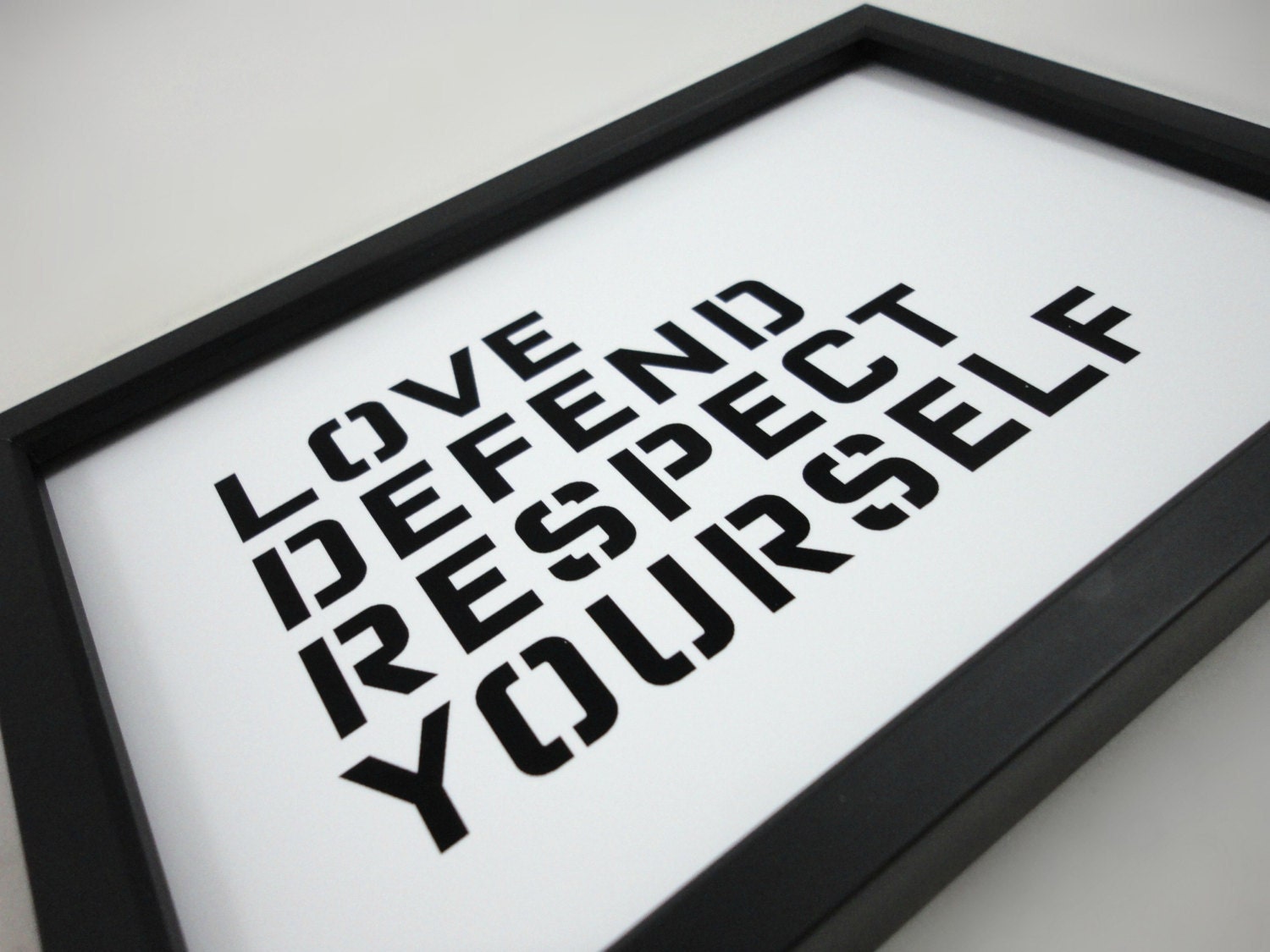 Typography Print Love, Defend, Respect Yourself in 4 x 6 inches Black and White