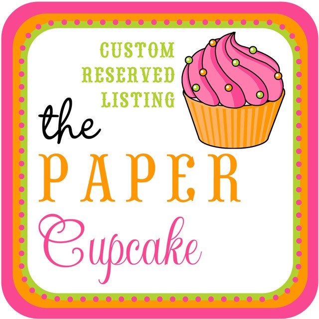 Custom Reserved Listing for Arie808 - The Paper Cupcake