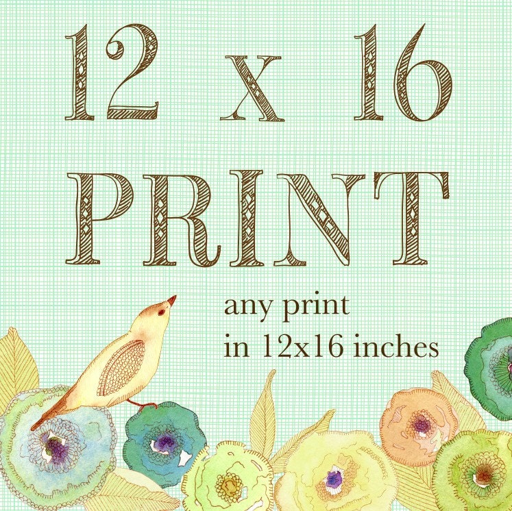 Any Print 12 x 16 Inches