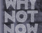 Limited Edition Giclee Print: Why Not Now