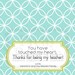 Teacher Gift: You Touched My Heart Treat Bag Tags - Printable PDF