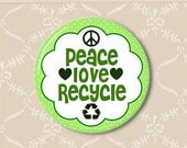 Peace love recycle white. Pinback button