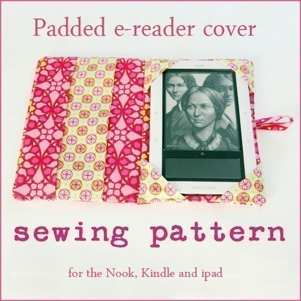 INSTANT DOWNLOAD The Original Padded ereader PDF Sewing Pattern updated to include the new line of Kindles, nooks and ipad mini