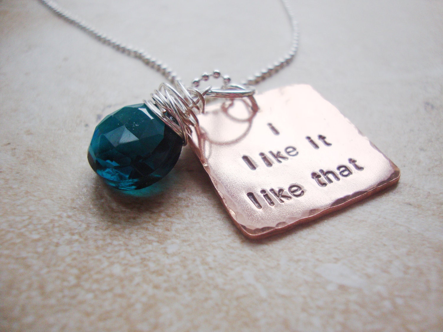 Quirky fun saying I like it like that handstamped copper necklace with briolette