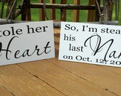 Wedding Signs, Save the Date, Engagment Photo Props, I stole her Heart, so I am stealing his Last Name with DATE