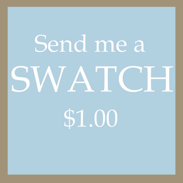 Swatch of any fabric in our shop