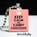 Keep Calm Carry Chocolate Pink - Ball Chain Included - Buy 2 Get 1 Free