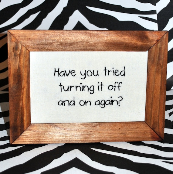 Turning it On and Off Again Framed Embroidery