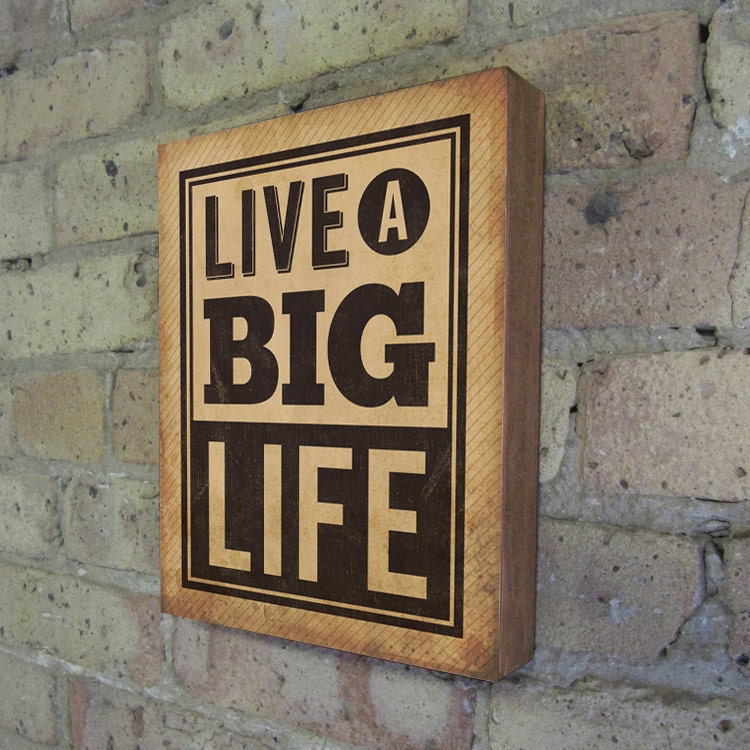 Live a Big Life - Wood Block Art Print