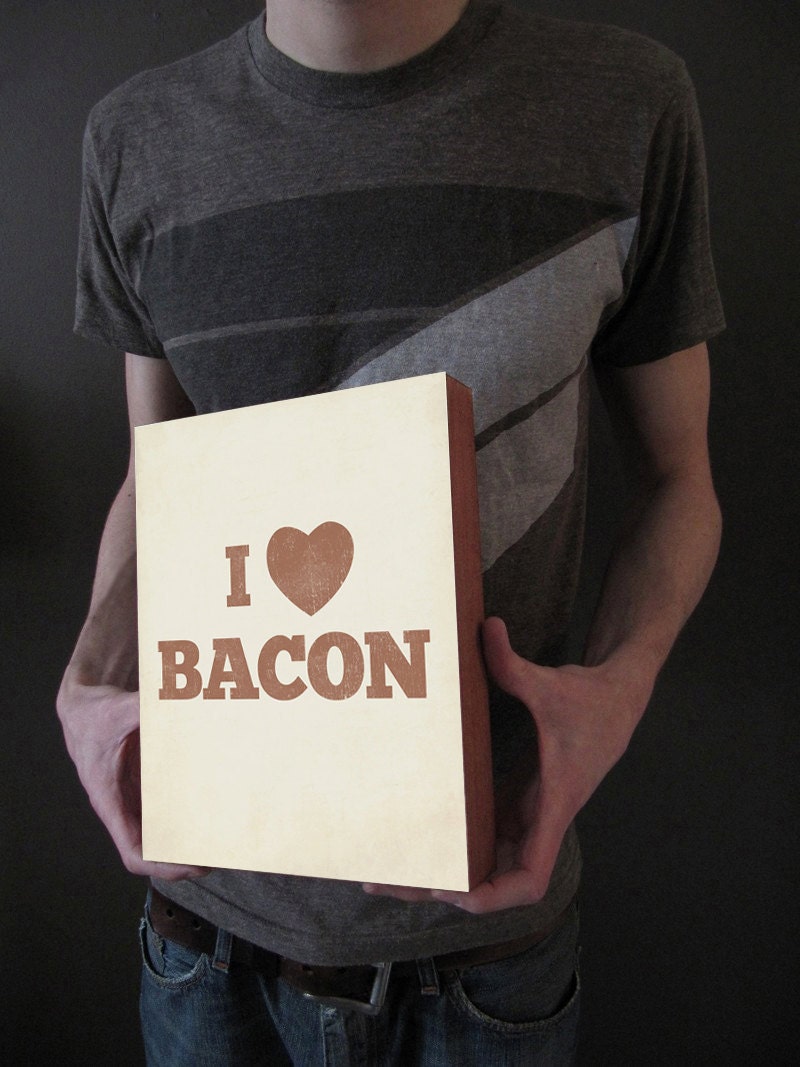 I Love Bacon - Wood Block Art Print