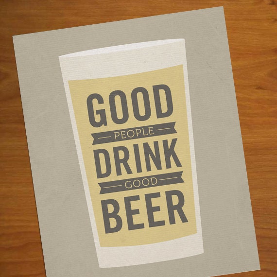 Good People Drink Good Beer - 8x10 Art Print