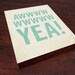Aww Yea - Wood Block Art Print