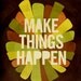 Make Things Happen - 8x10 Art Print