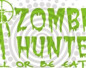 Buy ANY 2 Get 1 FREE - Zombie Hunter Kill Or Be Eaten - Vinyl Decal Sticker
