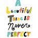 A Beautiful Thing Freehand 8x10 / Typographic Print, Illustration, Hand Lettering, Digital Print, Giclee, Inspirational, Romantic, Quotes