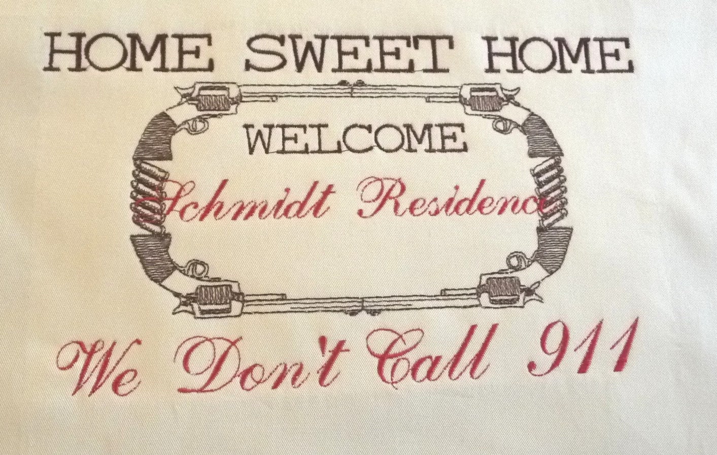 Home Sweet Home, We Don't Call 911  Free Shipping
