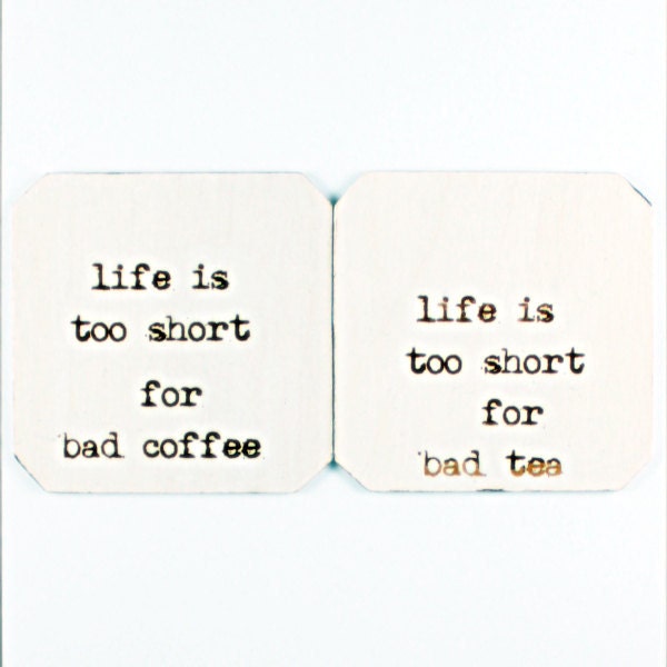 coaster hand made decorated wooden unique gift decoration at home life is too short for bad tea