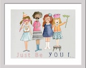 5x7 Print - Girl Bedroom Nursery Wall Art Print - Dress Up - Just Be You - Inspirational - Emily Burnette - Recipe 4 Cute
