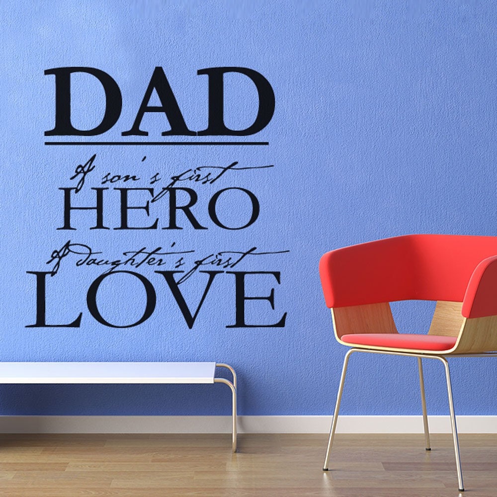 Vinyl Wall Decal Sticker Art - Dad first Hero first Love