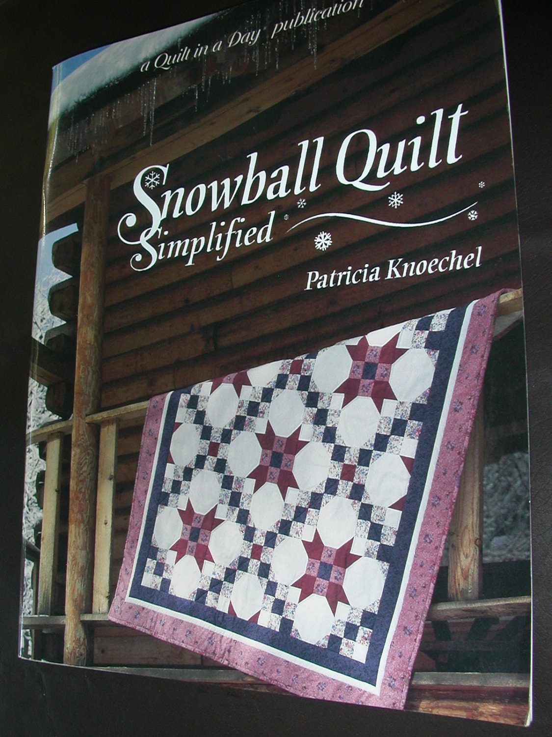 Quilt in a Day SNOWBALL QUILT SIMPLIFIED  Patricia Knoechel
