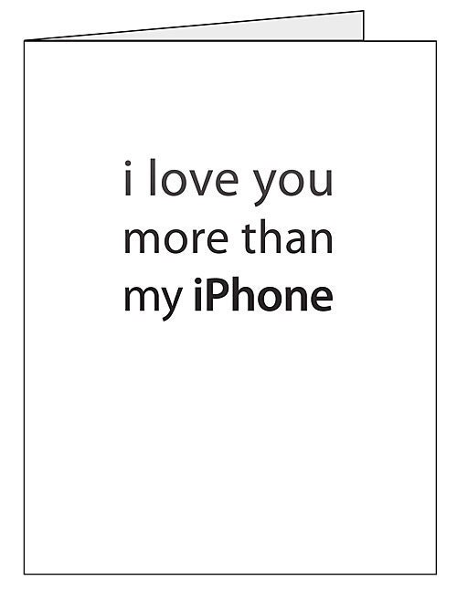 I Love You More Than My iPhone Card