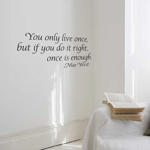 Mae West - removable wall quote - You Only Live Once ...