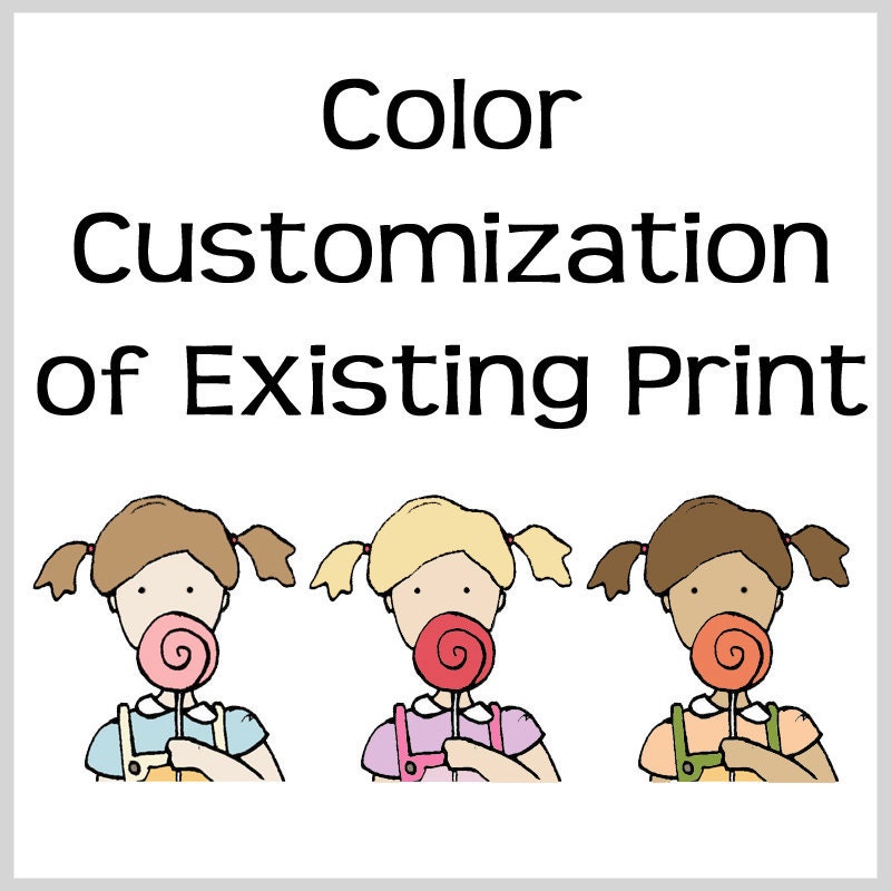 Color Customization - ANY ONE PRINT