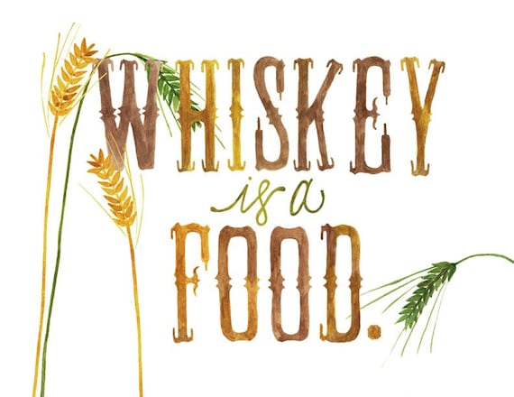 Whiskey is a Food Print