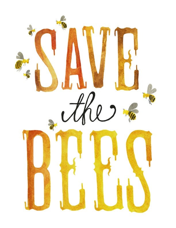 Now 8x10 - Save the Bees Print