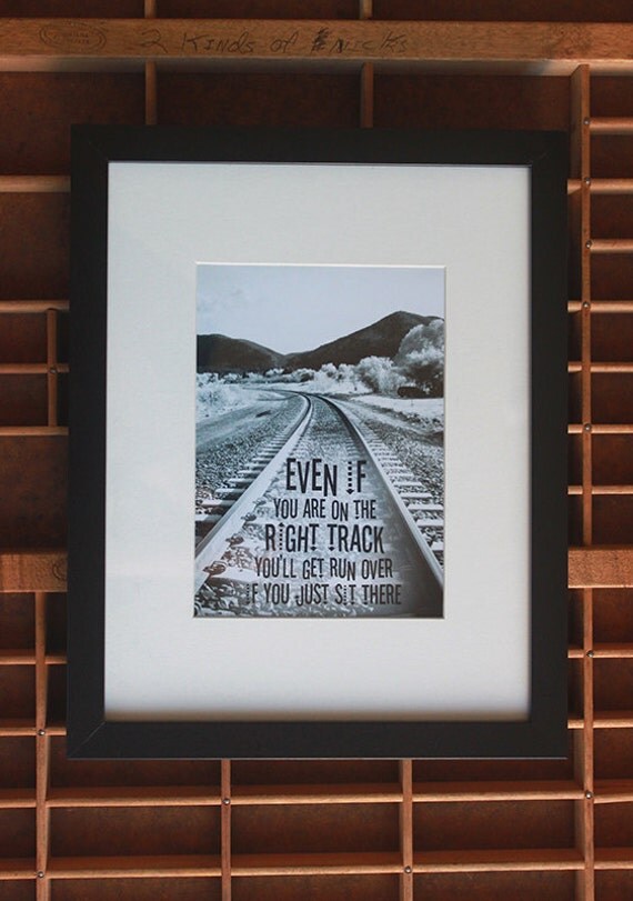 On the Right Track - 5x7 Inspirational Quote Art Print