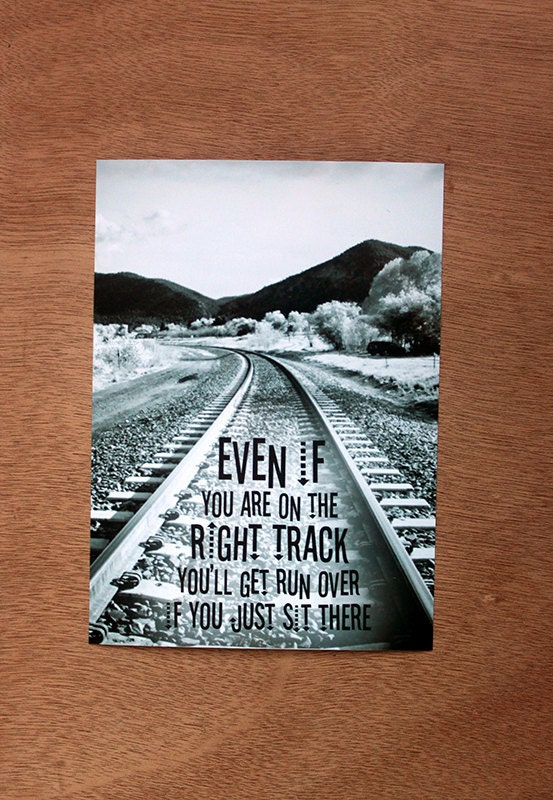 On the Right Track - 5x7 Inspirational Quote Art Print