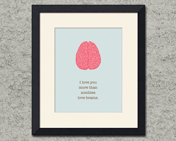 Zombies Love Brains, 8x10 inch Print, Choice of 3 Colors