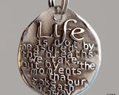 Life is not... (001) Inspirational Custom Quotes on Solid Pure Silver Pendant, Personalized Necklace, Cell Phone Charm, Tag, Keychain