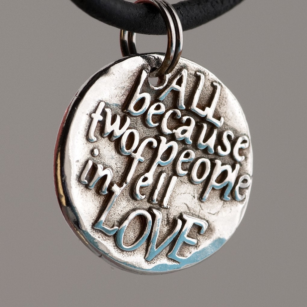 All because two people fell in love... (029) Inspirational quote Silver pendant