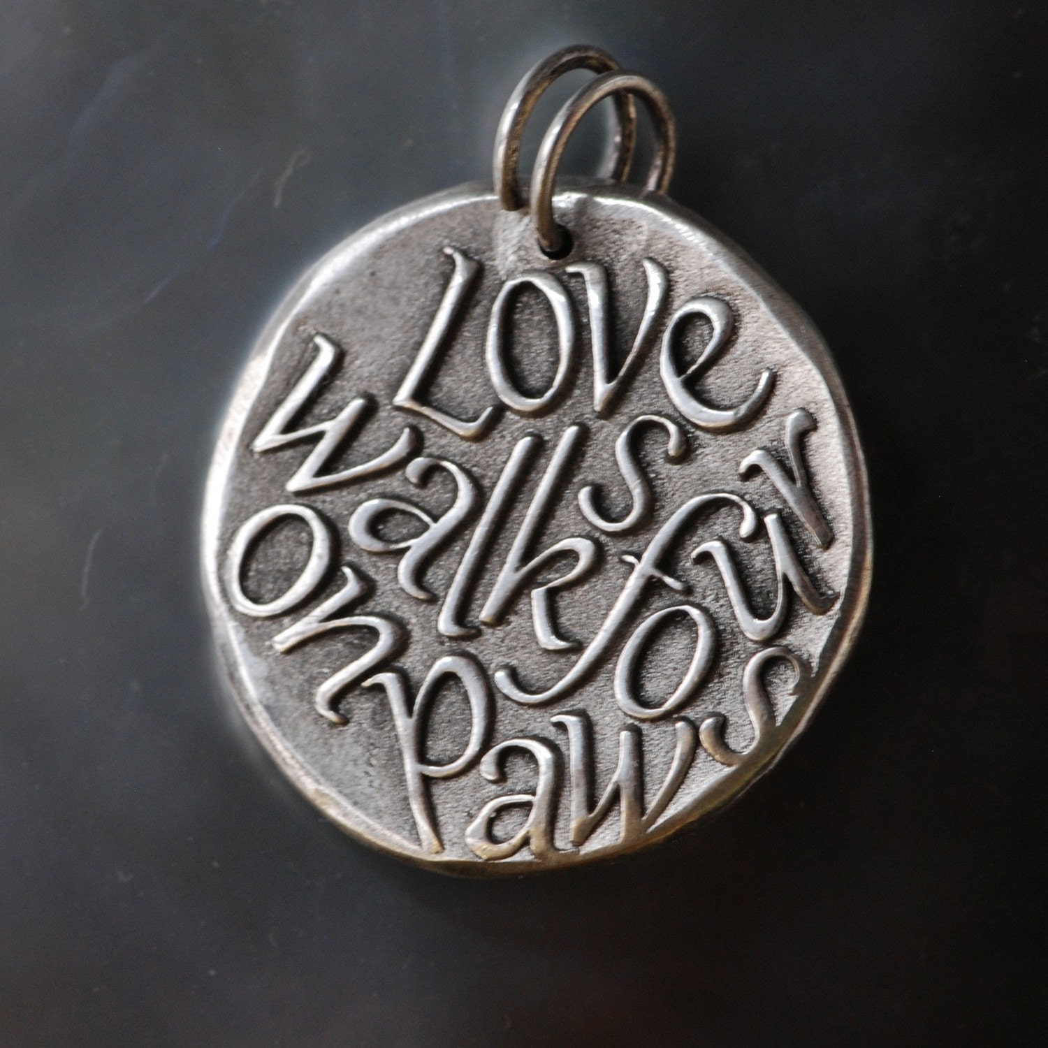 Love walks on four paws ...  (047)  Inspirational Quote on Solid Fine Silver Pendant