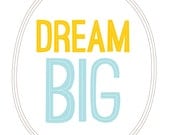 Dream Big, goals dreams, inspiration wisdom, frame illustration typography, children kids, modern design, blue/yellow: 5 x 7
