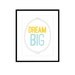 Dream Big, goals dreams, inspiration wisdom, frame illustration typography, children kids, modern design, blue/yellow: 8 x 10