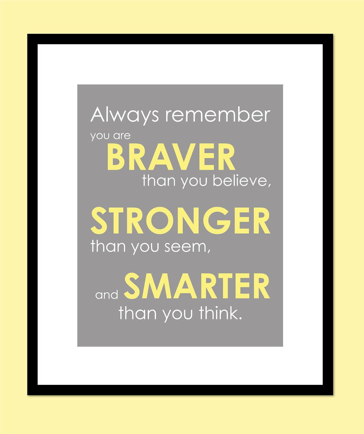 You Are Braver Than You Believe - Stronger Than You Seem Print - Winnie the Pooh Quote - 11"x14"