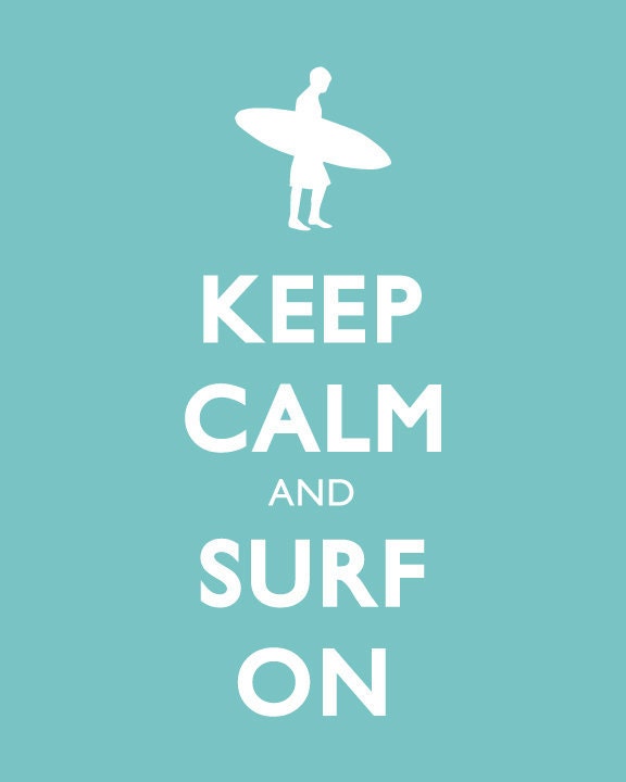 Keep Calm and Carry On Print - Keep Calm and Surf On - 8x10 Print